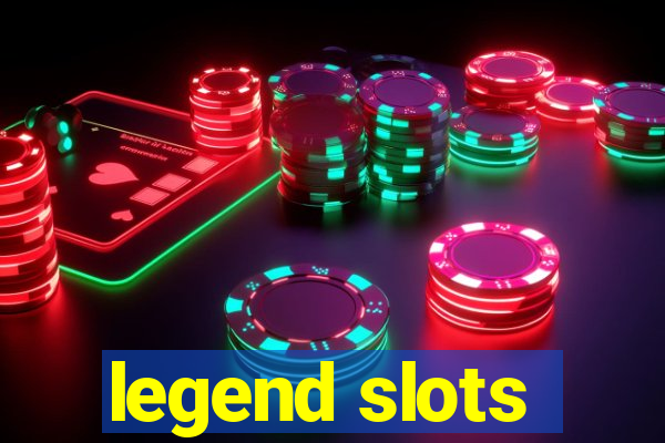 legend slots