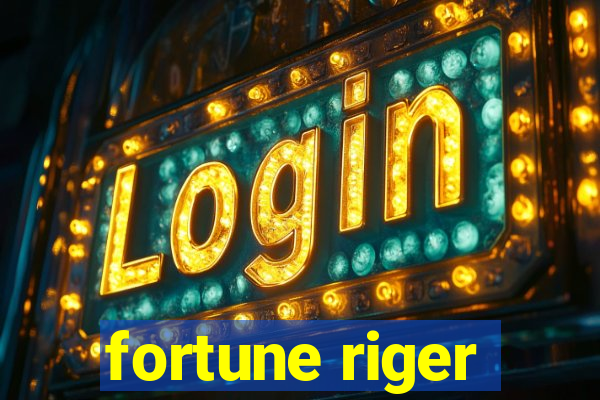 fortune riger