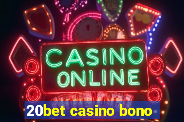 20bet casino bono