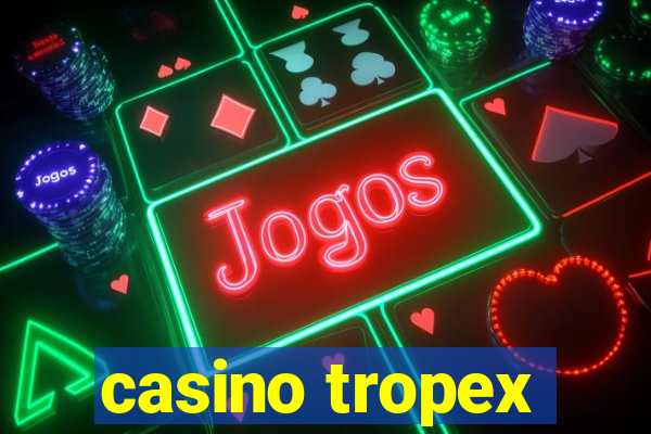 casino tropex