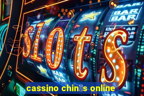 cassino chin锚s online