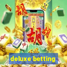 deluxe betting