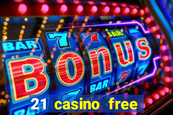 21 casino free spins no deposit