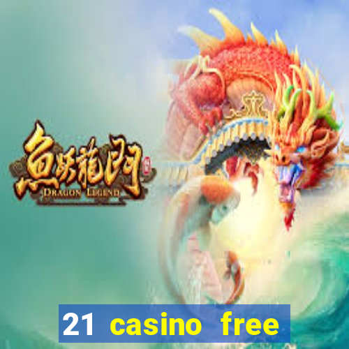 21 casino free spins no deposit