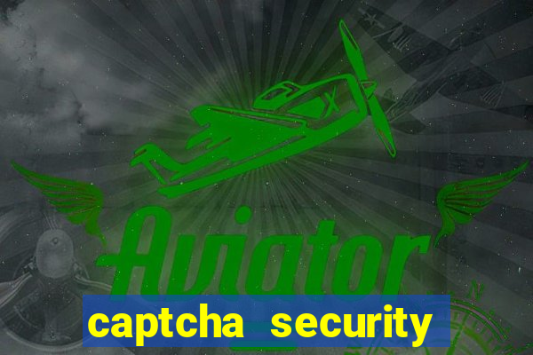 captcha security check betano