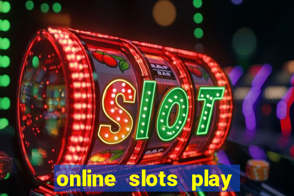 online slots play for real money