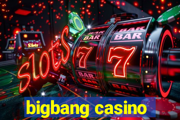 bigbang casino