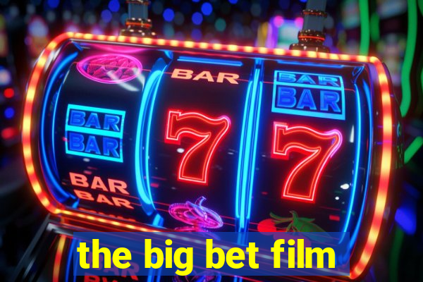 the big bet film