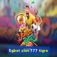 5gbet slot 777 tigre