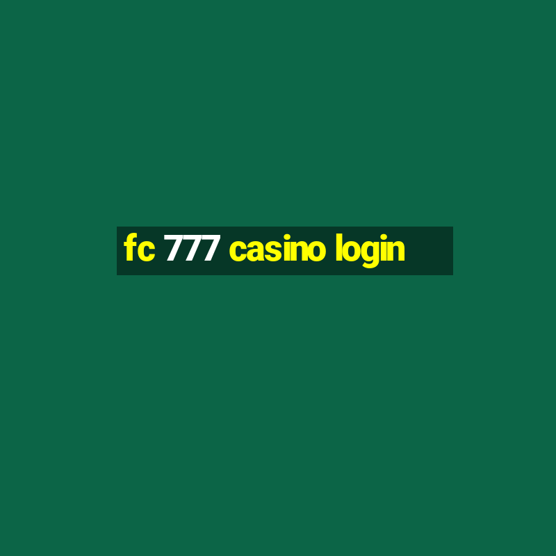 fc 777 casino login