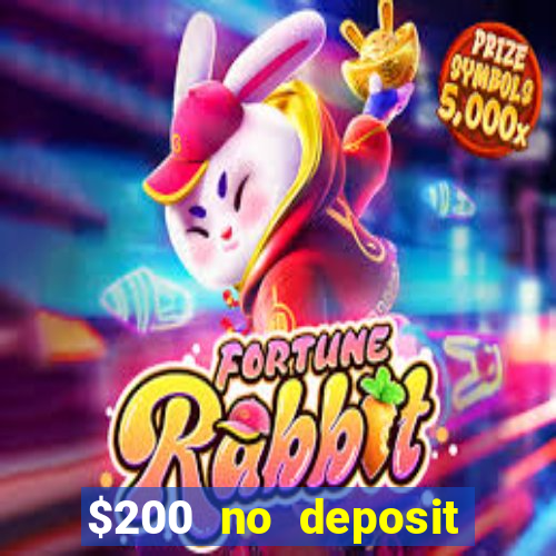 $200 no deposit bonus casino