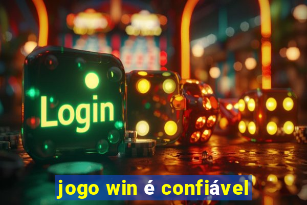 jogo win é confiável