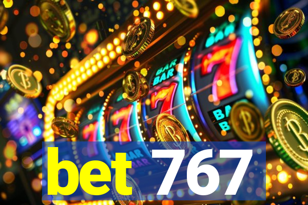 bet 767