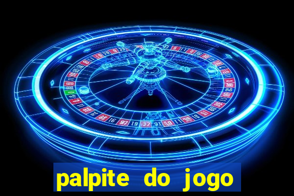 palpite do jogo aberto de hoje