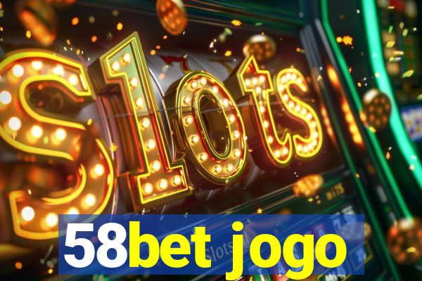 58bet jogo