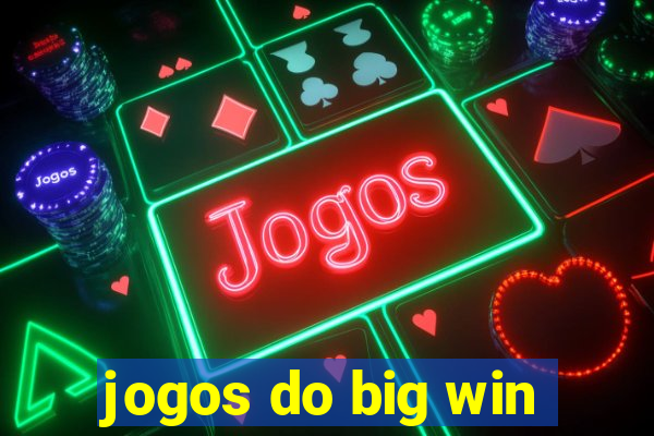 jogos do big win