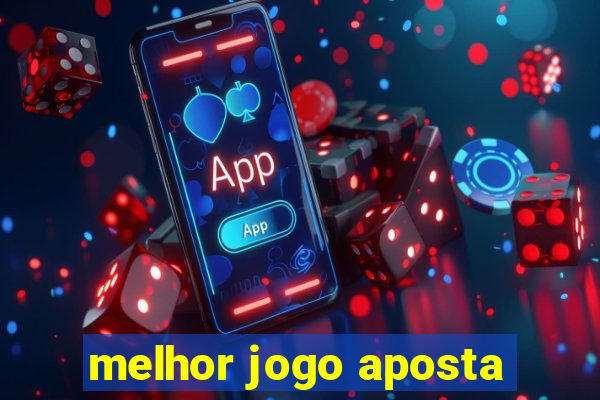 melhor jogo aposta