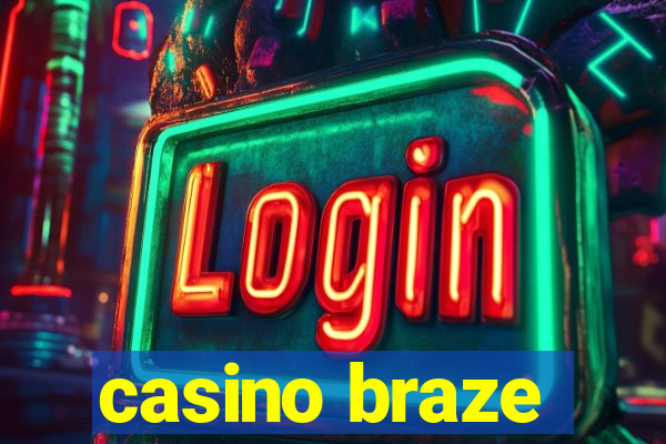 casino braze