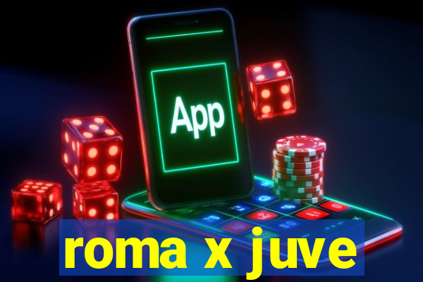 roma x juve