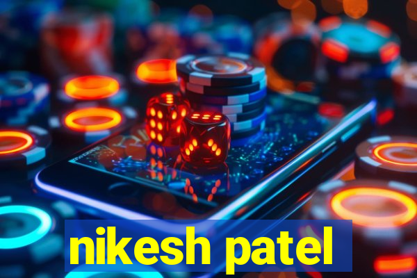 nikesh patel