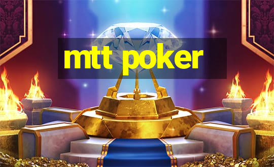 mtt poker