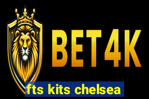 fts kits chelsea