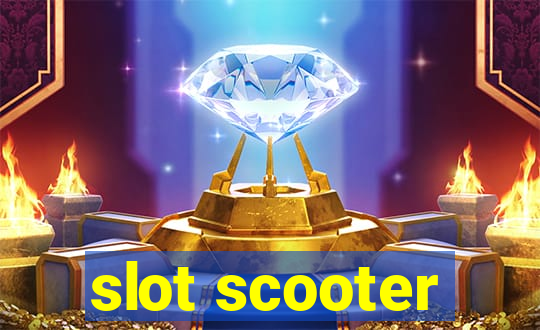 slot scooter