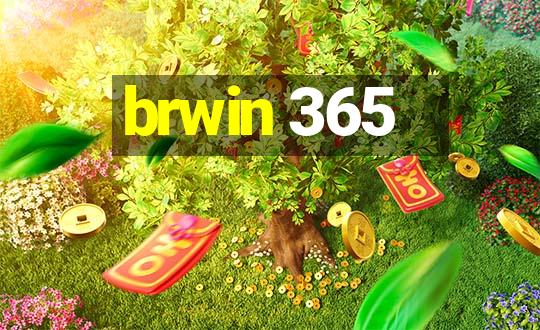 brwin 365