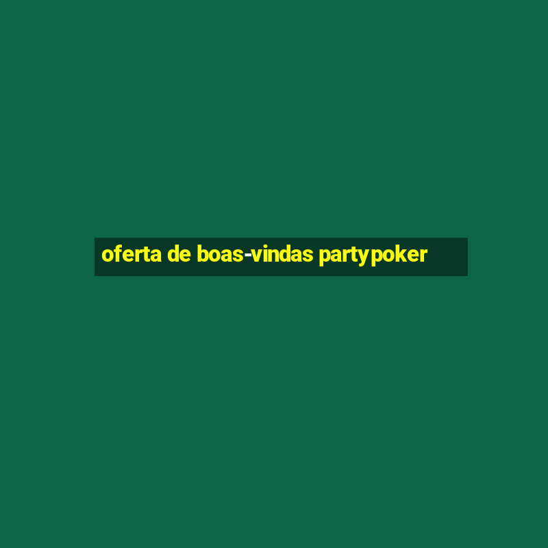 oferta de boas-vindas partypoker