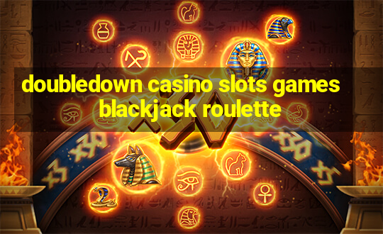 doubledown casino slots games blackjack roulette