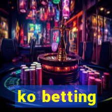 ko betting