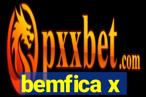 bemfica x