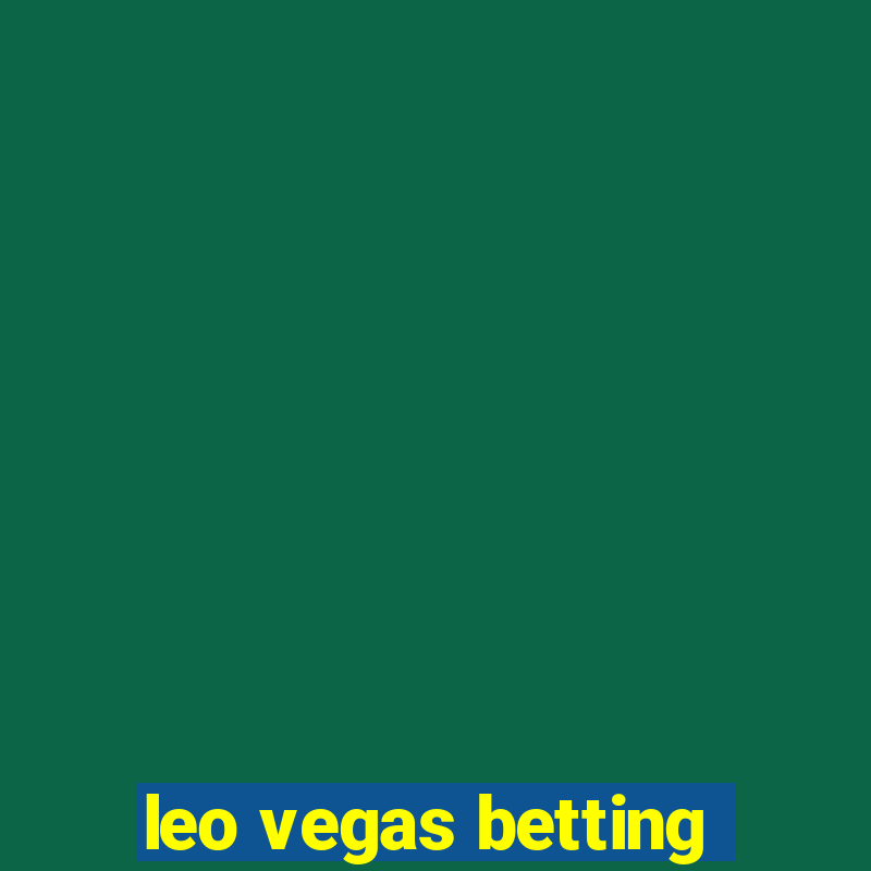 leo vegas betting