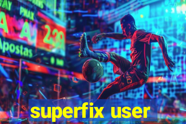 superfix user