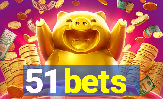 51 bets