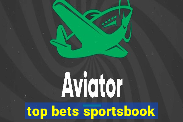 top bets sportsbook