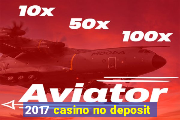 2017 casino no deposit