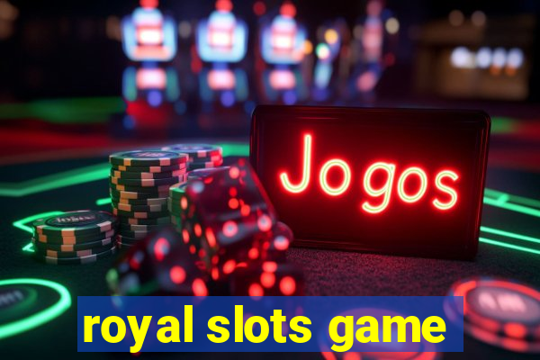 royal slots game