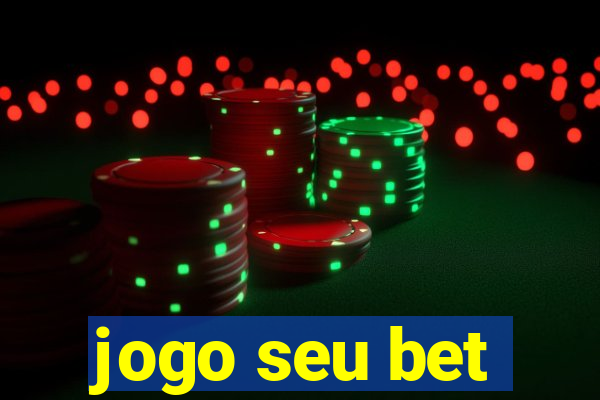 jogo seu bet