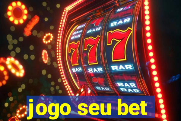 jogo seu bet