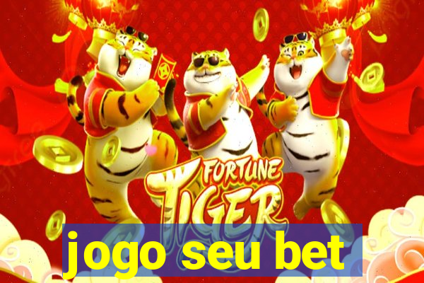 jogo seu bet