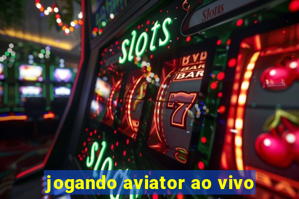 jogando aviator ao vivo