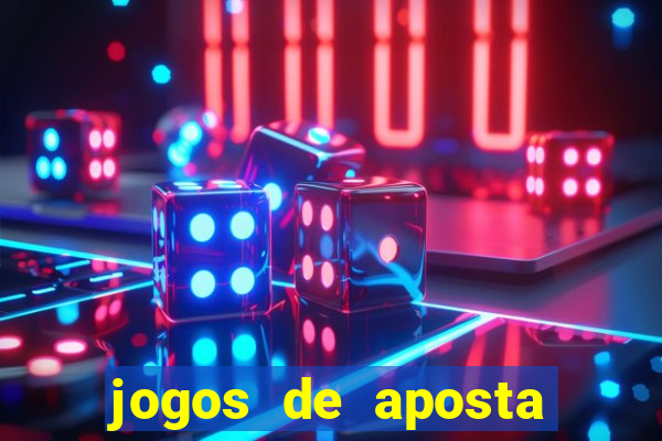 jogos de aposta que da dinheiro