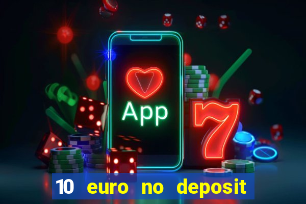 10 euro no deposit casino 2022