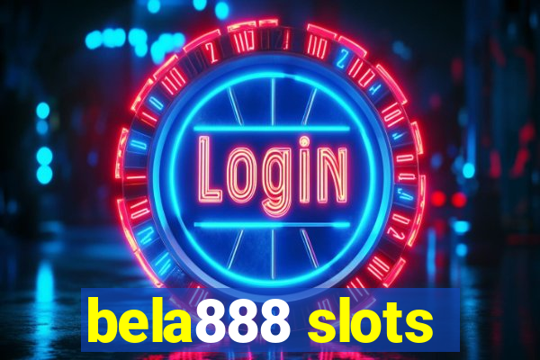 bela888 slots