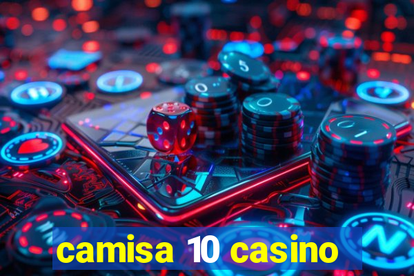 camisa 10 casino