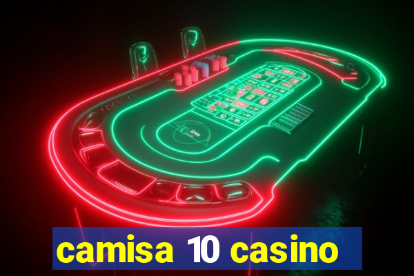 camisa 10 casino