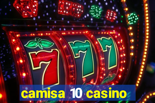 camisa 10 casino