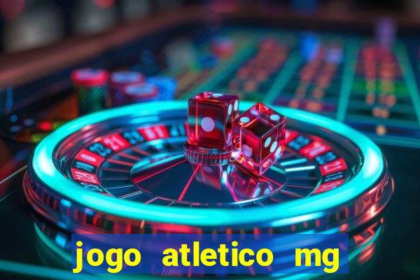 jogo atletico mg onde assistir