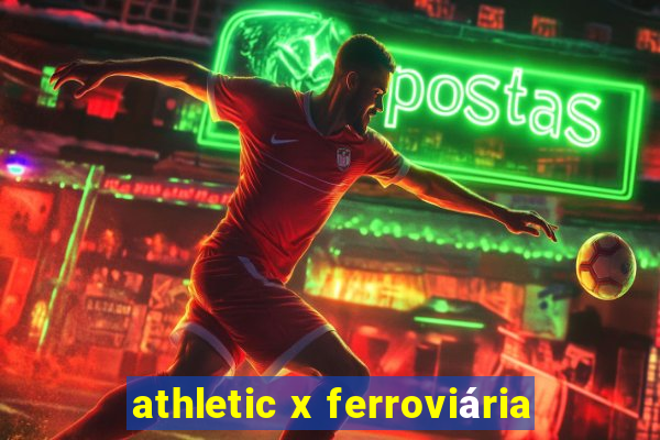 athletic x ferroviária